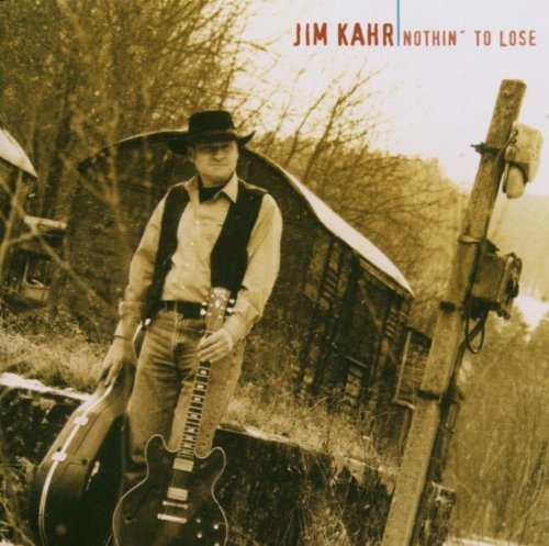 Kahr , Jim - Nothin' To Lose