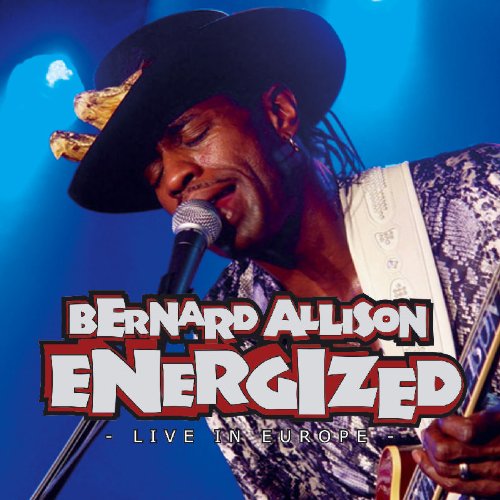 Allison , Bernard - Energized - Live In Europe