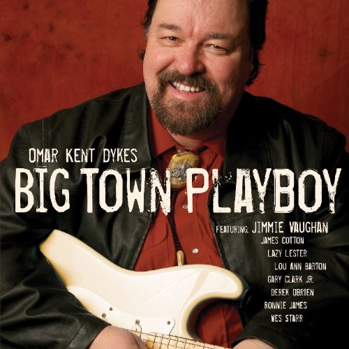 Omar Kent Dykes - Big Town Playboy