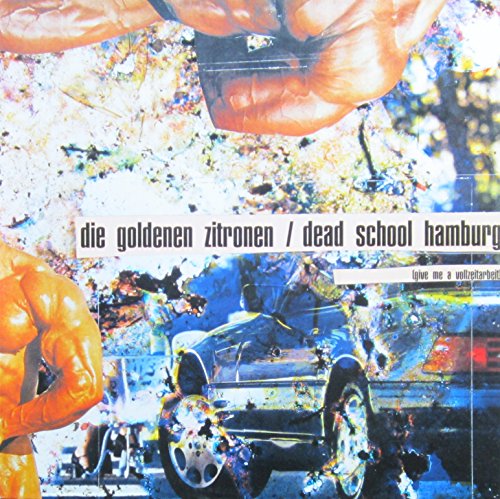 Goldenen Zitronen , Die - Dead School Hamburg (Give Me A Vollzeitarbeit) (Vinyl)