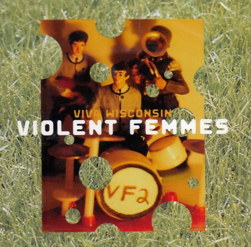 Violent Femmes - Viva Wisconsin:Best of Live