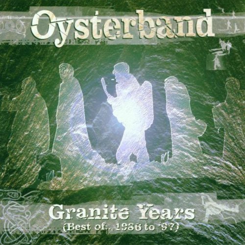 Oysterband - The Granite Years/Best of