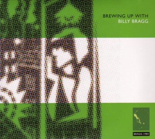 Billy Bragg - Brewing Up With