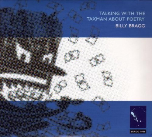 Bragg , Billy - Talking with the Taxman about Poetry