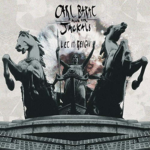 Carl Barat and the Jackals - Let It Reign