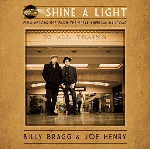 Billy & Henry,Joe Bragg - Shine a Light: Field Recordings from the Great Ame