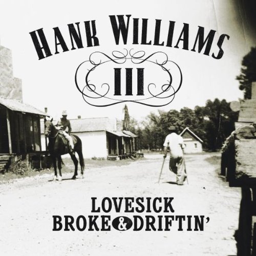 Williams , Hank III - Lovesick broke & driftin