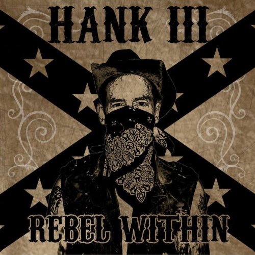 Hank III Williams - Rebel Within