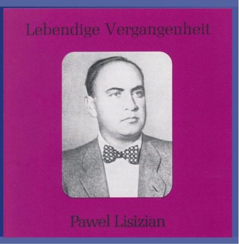 Lisitsian , Pawel - Lebendige Vergangenheit: Pavel Lisitsian