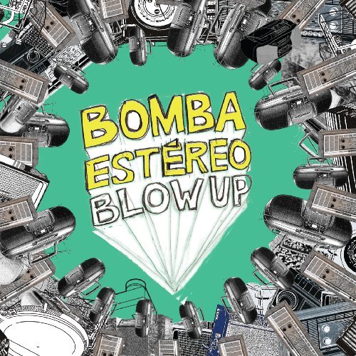 Bomba Estereo - Blow Up