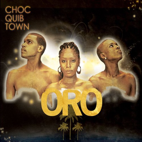 Choc Quib Town - Oro