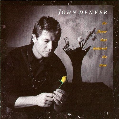 Denver , John - Flower That Shattered The Stone