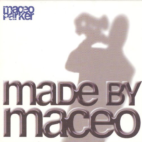 Parker , Maceo - Made by maceo