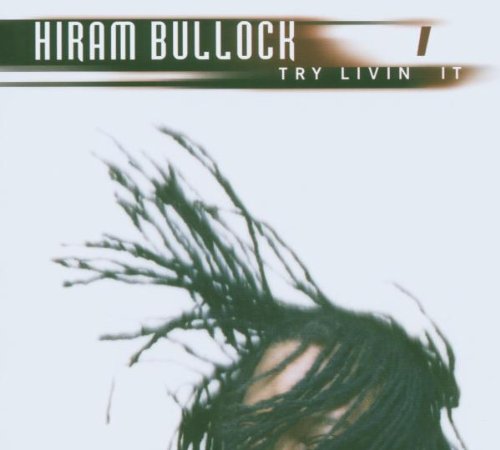 Hiram Bullock - Try Livin It