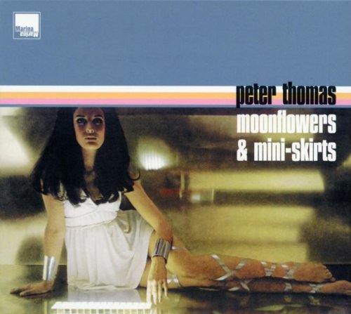 Peter Thomas Sound Orchester - Moonflowers & Mini-Skirts (+ Bonus Tracks)