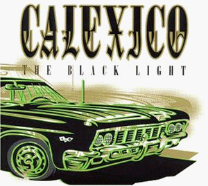 Calexico - The black light