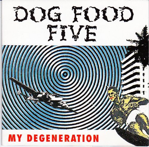 Dog Food Five - My Degeneration