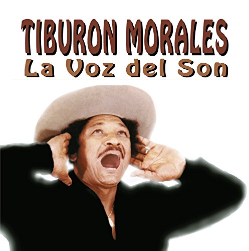 Morales , Tiburon - La Voz Del Son