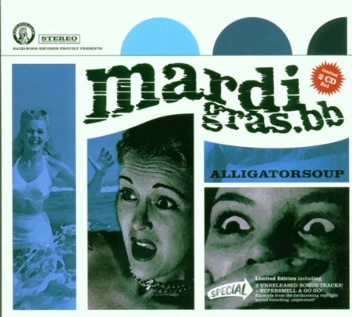 Mardi Gras.BB - Alligatorsoup (Limited 2 CD Set)