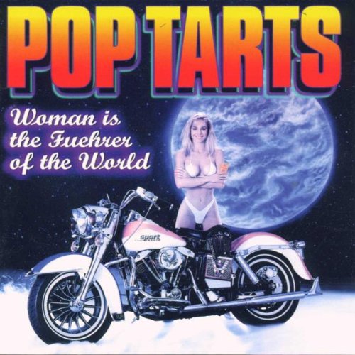 Pop Tarts - Woman is the fuehrer of the world