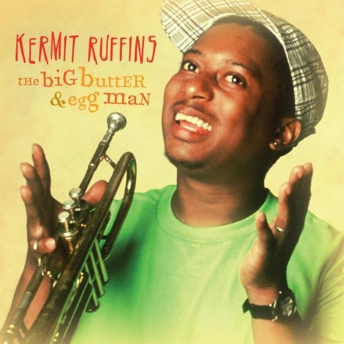 Ruffins , Kermit - The Big Butter & Egg Man