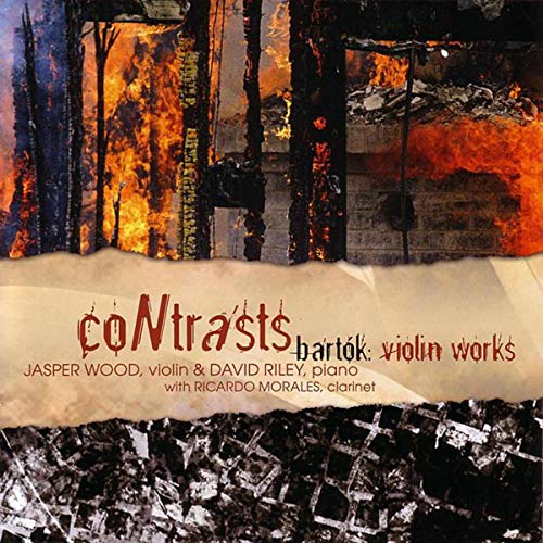 Wood , Jasper & Riley , David - Contrasts - Bartok: Violin Works (With Ricardo Morales)