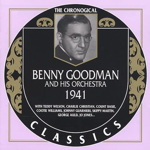 Goodman , Benny - 1941 - The Chronogical (Classics 1202) 