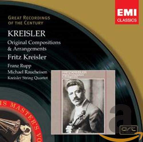 Kreisler , Fritz - Original Compositions & Arrangements - Kreisler Plays Kreisler (Kreisler, Rupp, Raucheisen, Kreisler String Quartet)