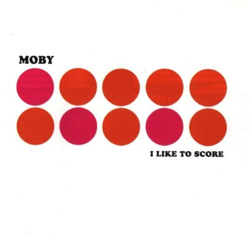 Moby - I like to score