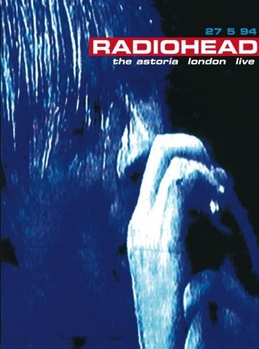 Radiohead - Radiohead - Live at the Astoria