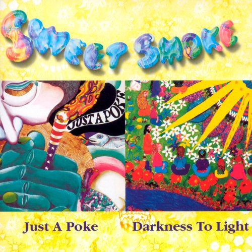 Sweet Smoke - Just a Poke / Darkness to Light (Remastered)