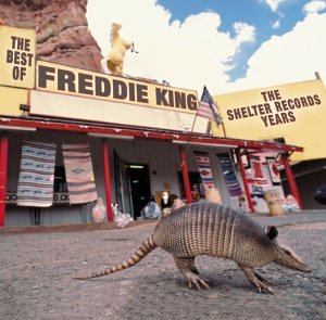 King , Freddie - The Best Of Freddie King: The Shelter Records Years