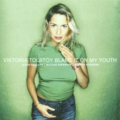 Viktoria Tolstoy - Blame It on My Youth