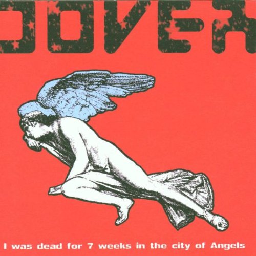 Dover - I was dead for 7 weeks in the city of angels