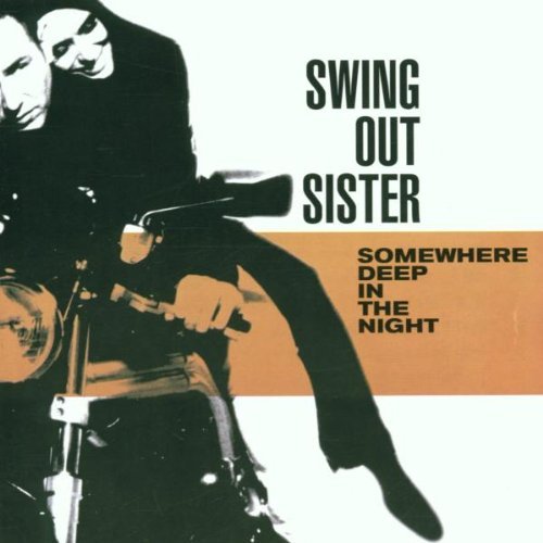 Swing Out Sister - Somewhere Deep in the Night