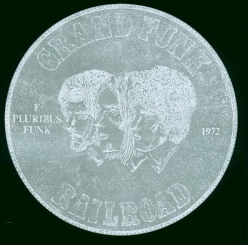 Grand Funk Railroad - E Pluribus Funk (Grandfunk Remasters)