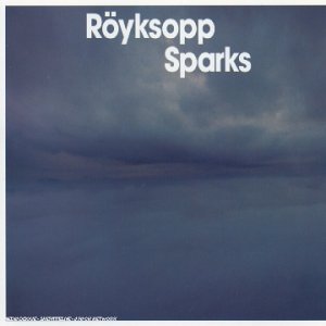 Röyksopp - Sparks (Maxi)