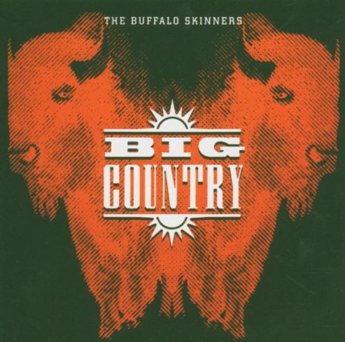 Big Country - The Buffalo Skinners