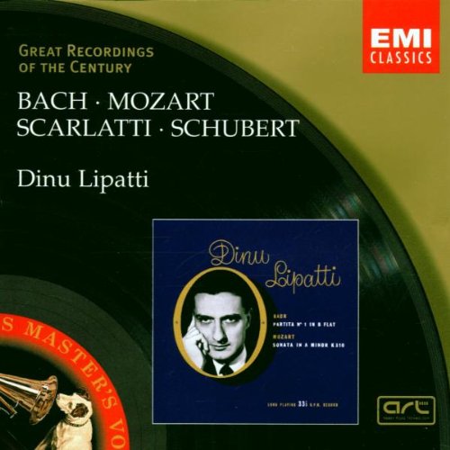 Dinu Lipatti - Great Recordings Of The Century - Bach / Mozart / Scarlatti / Schubert (Klaviermusik)