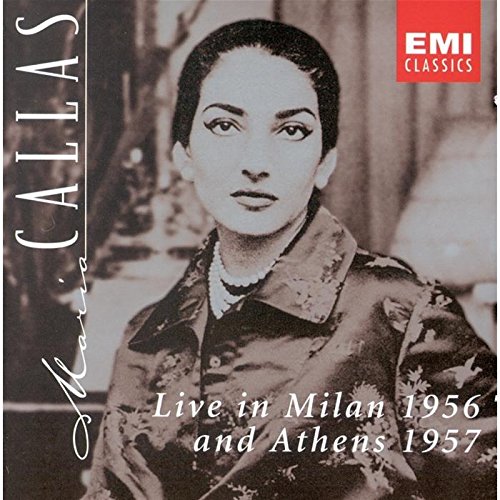  - Maria Callas Live in Milan 1956 and Athens 1957