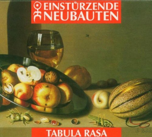 Einstürzende Neubauten - Tabula Rasa