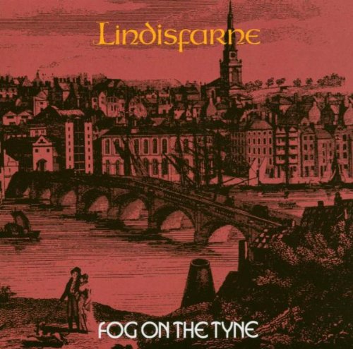 Lindisfarne - Fog on the Tyne (Remastered)