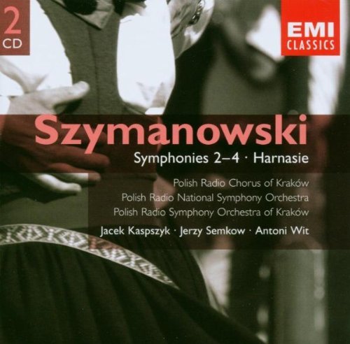 Szymanowski , Karol - Symphonies Nos. 2 - 4, Harnasie (Wit)