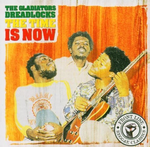 the Gladiators - Dreadlocks Time Is Now