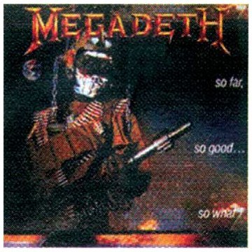 Megadeth - So Far,So Good,So What-Remastered