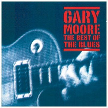 Gary Moore - The Best of the Blues