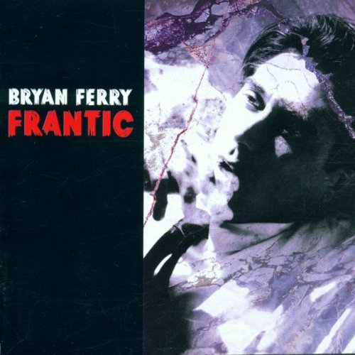 Ferry , Bryan - Frantic