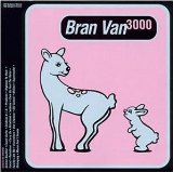 Bran Van 3000 - Discosis