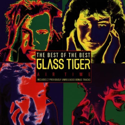 Glass Tiger - Air Time - The Best of the Best