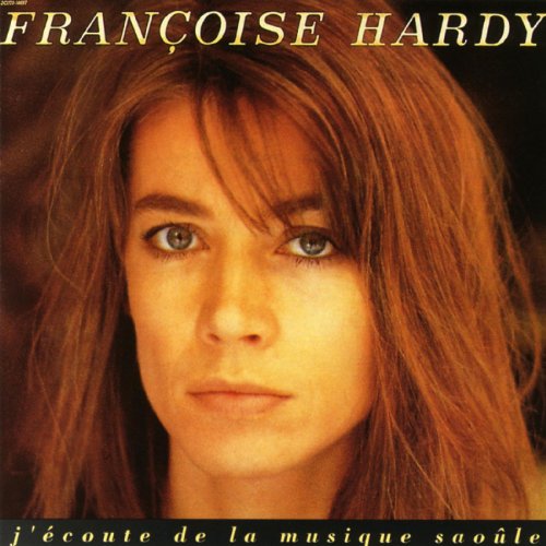 Francoise Hardy - J'Ecoute de la Musique Saoule